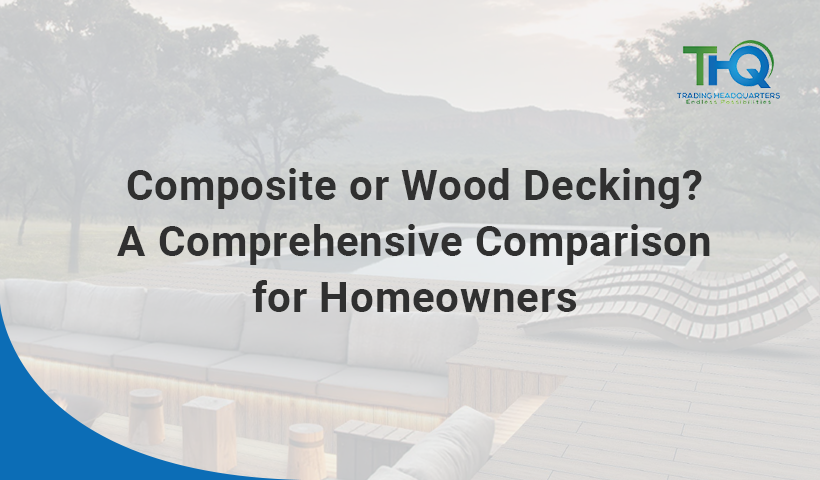 Composite VS Wood Decking? A Comprehensive Comparison for Homeowners