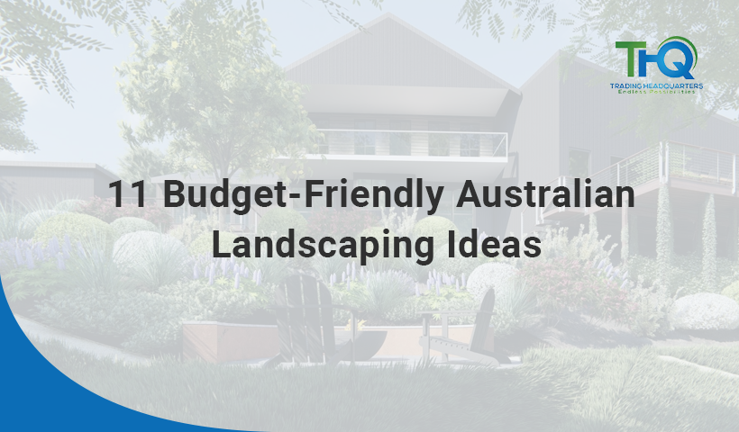 11 Budget Friendly Australian Landscaping Ideas