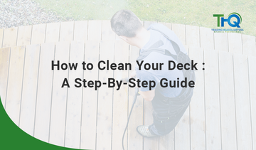 How to clean your Deck : A step-by-step guide